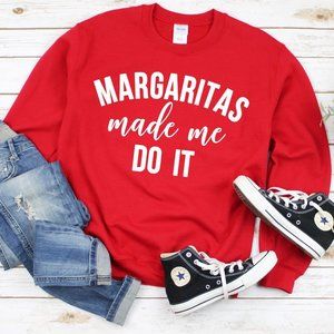 Margarita's Made Me Do It Sweatshirt